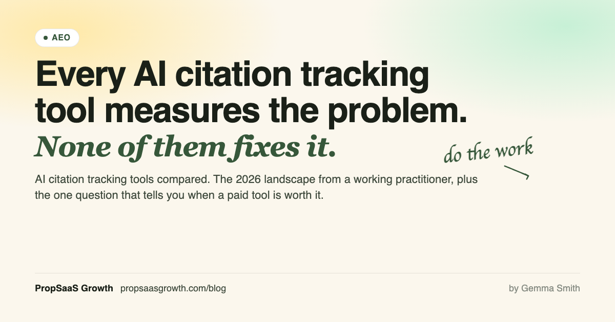 AI Citation Tracking Tools Compared: What They Measure, What None of Them Fix — PropSaaS Growth