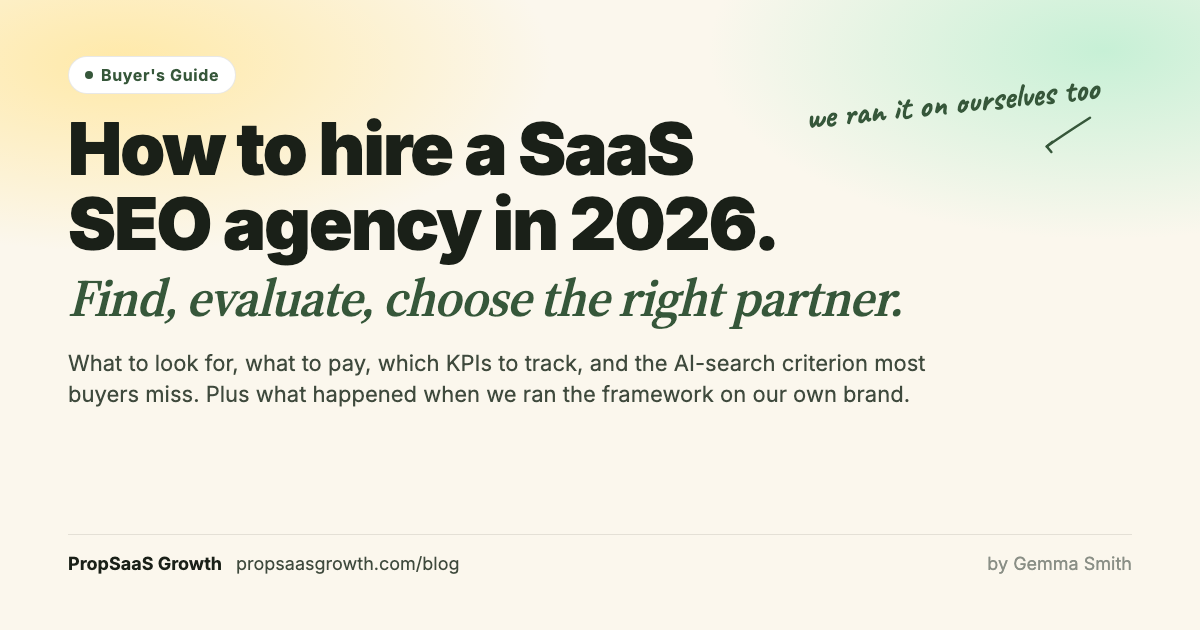 How to hire the best SaaS SEO agency in 2026 — a buyer's guide from PropSaaS Growth